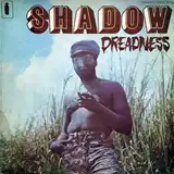 SHADOW / DREADNESS