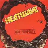 HEATWAVE / HOT PROPERTY