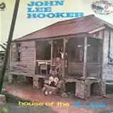 JOHN LEE HOOKER / HOUSE OF THE BLUES