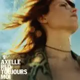 AXELLE RED ‎/ TOUJOURS MOI