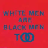YOUNG FATHERS / WHITE MEN ARE BLACK MEN TOO