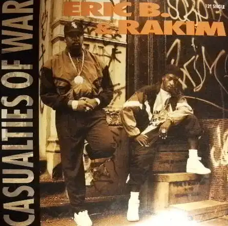 ERIC B & RAKIM / CASUALITIES OF WAR