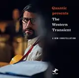QUANTIC PRESENTS THE WESTERN TRANSIENT / A NEW CONSTELLATION