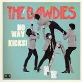 BAWDIES / NOWAY! /KICKS!