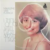 MARLENE VER PLANCK / I THINK OF YOU WITH EVERY