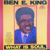 BEN E. KING / WHAT IS SOUL