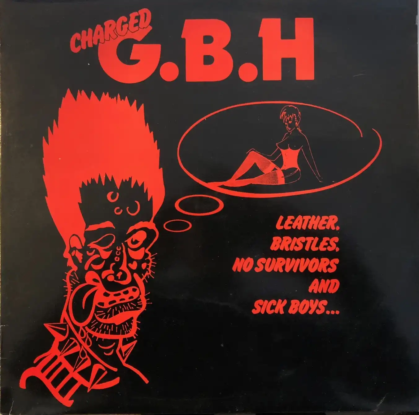 G.B.H / LEATHER, BRISTLES, NO SURVIVORS AND SICK BOYS