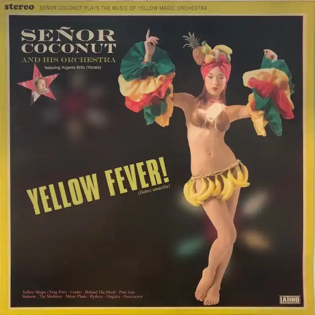 SENOR COCONUT AND HIS ORCHESTRA / YELLOW FEVER