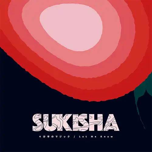 SUKISHA / 4ʬȾΥޥå  LET ME KNOW