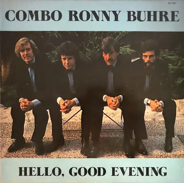 COMBO RONNY BUHRE / HELLO GOOD EVENING