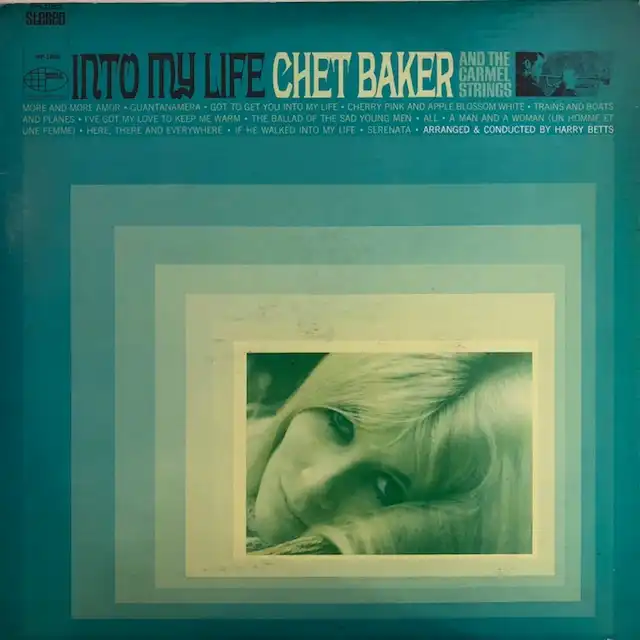 CHET BAKER AND THE CARMEL STRINGS / INTO MY LIFE
