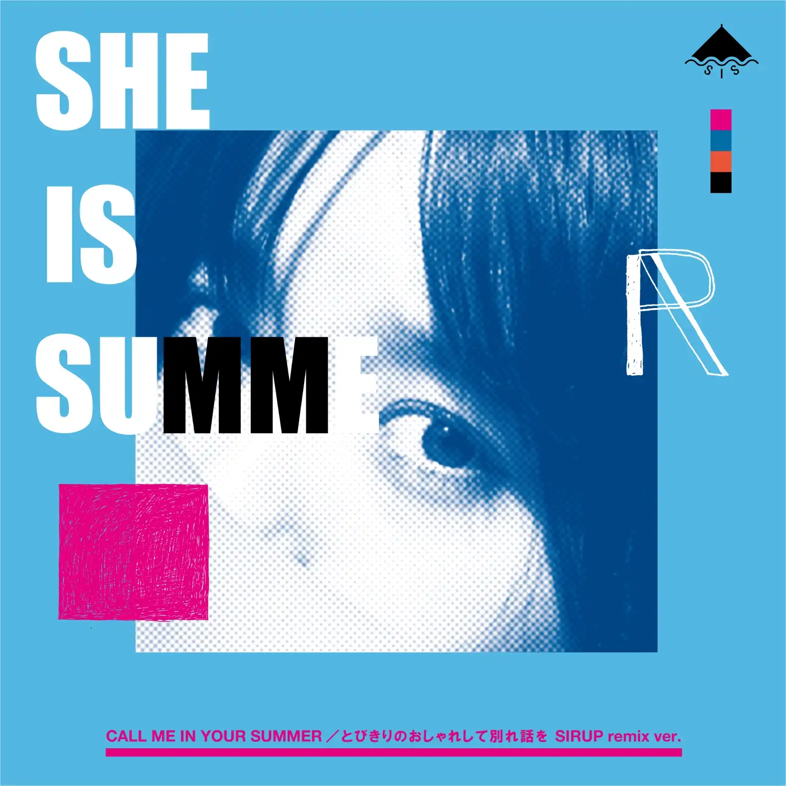 SHE IS SUMMER / CALL ME IN YOUR SUMMER ／ とびきりのおしゃれして別れ話を