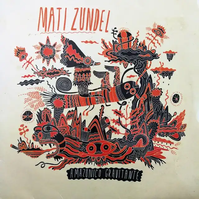 MATI ZUNDEL ‎/ AMAZONICO GRAVITANTE