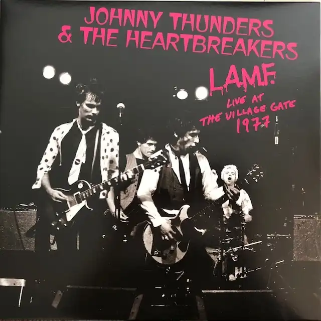 JOHNNY THUNDERS & THE HEARTBREAKERS / L.A.M.F LIVE AT THE VILLAGE GATE 1977