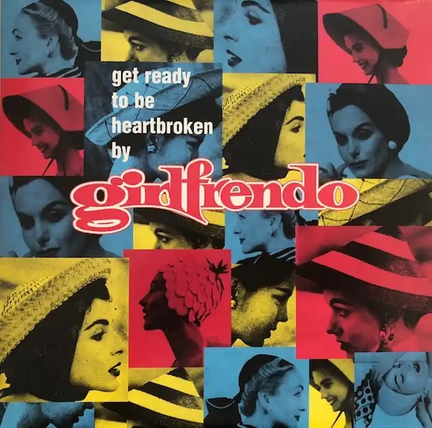 GIRLFRENDO / GET READY TO BE HEARTBROKEN BY