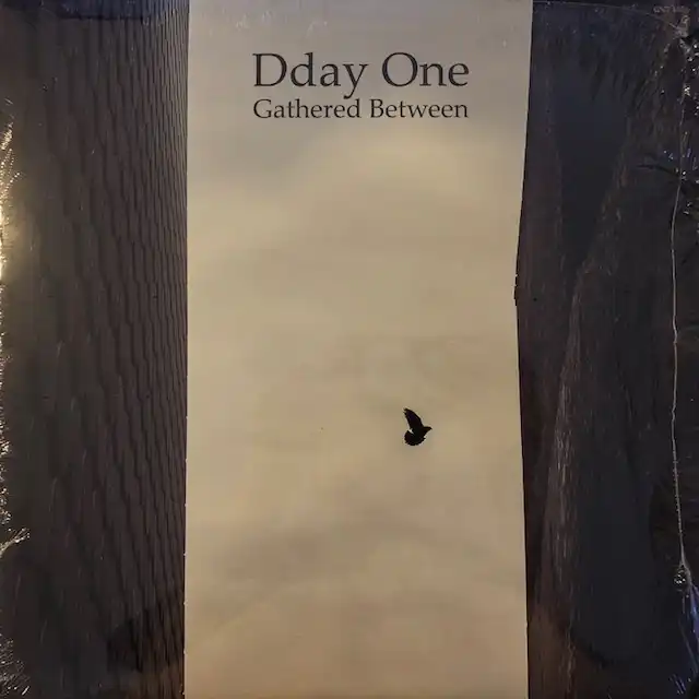 DDAY ONE / GATHERED BETWEEN