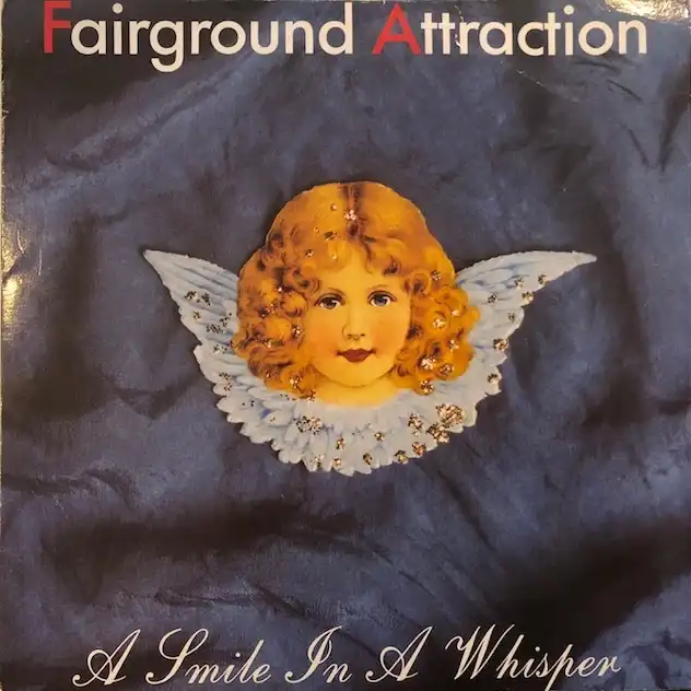 FAIRGROUND ATTRACTION / A SMILE IN A WHISPER