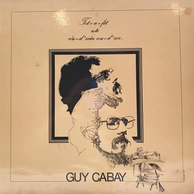 GUY CABAY / TOT-A-FET ROTE COU-D'ZEUR COU-D'ZOS