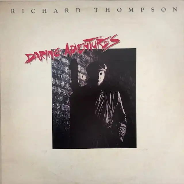 RICHARD THOMPSON / DARING ADVENTURES