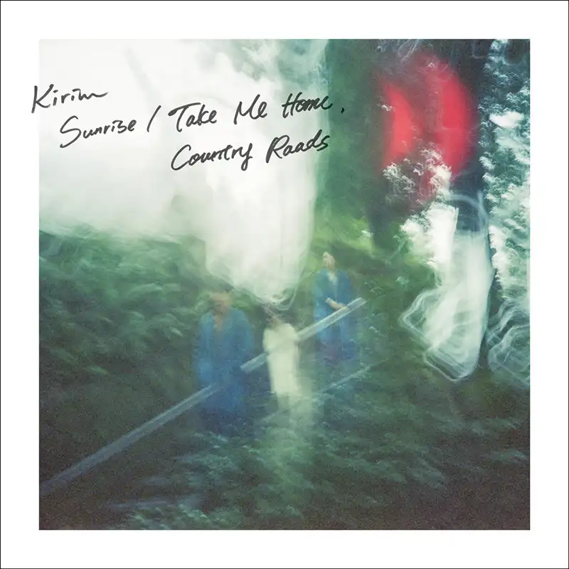 KIRIM / SUNRISE ／ TAKE ME HOME, COUNTRY ROADS 