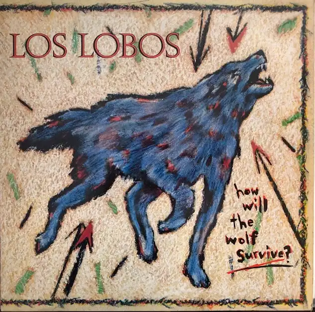 LOS LOBOS / HOW WILL THE WOLF SURVIVE?