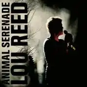 LOU REED / ANIMAL SERENADE