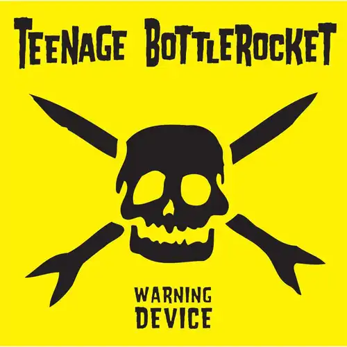 TEENAGE BOTTLEROCKET / WARNING DEVICE (10TH ANNIVERSARY EDITION)