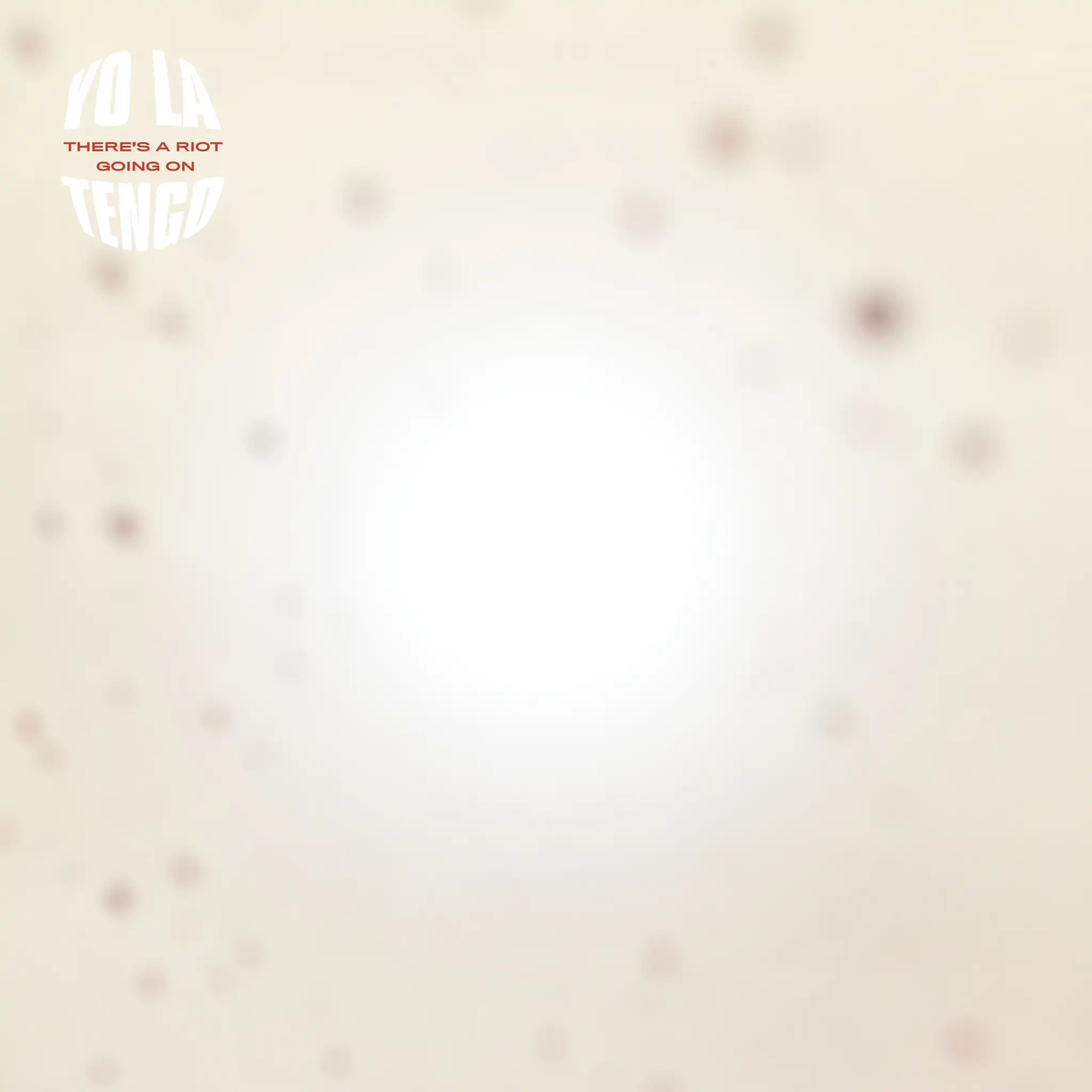 YO LA TENGO / THERE’S A RIOT GOING ON