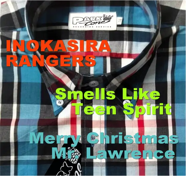 井の頭レンジャーズ / SMELLS LIKE TEEN SPIRIT ／ 戦場のメリークリスマス