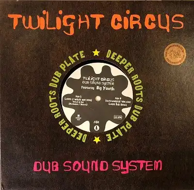 TWILIGHT CIRCUS DUB SOUND SYSTEM / LOVE IS WHAT Υʥ쥳ɥ㥱å ()