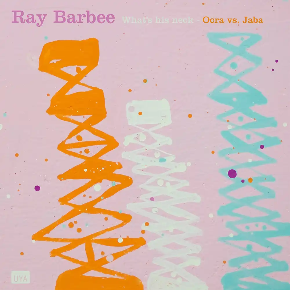 RAY BARBEE / WHAT'S HIS NECK ／ OCRA VS. JABA