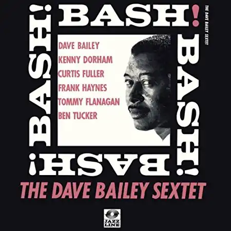 DAVE BAILEY SEXTET / BASH! (ޥץץå)