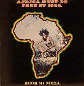 HUGH MUNDELL / AFRICA MUST BE FREE BY 1983.