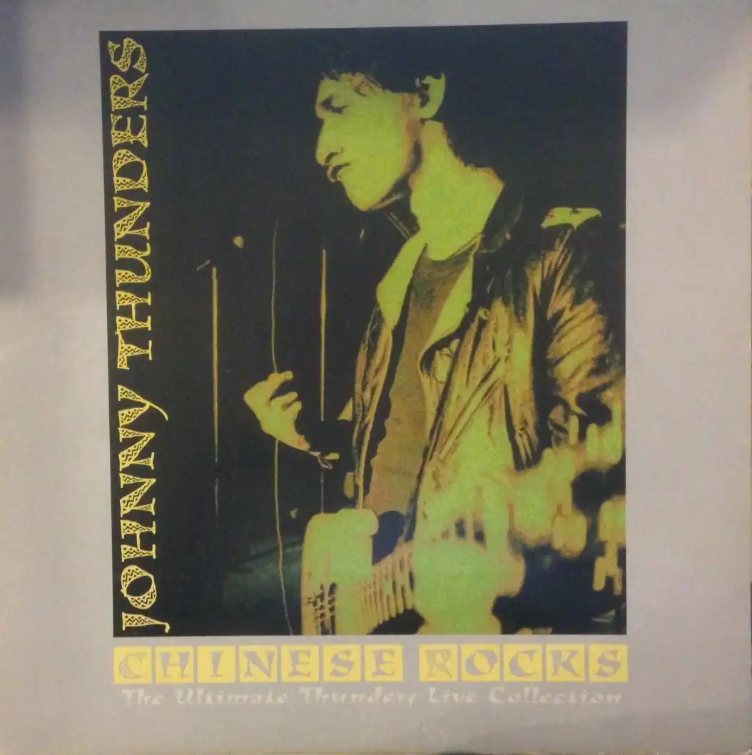 JOHNNY THUNDERS / CHINESE ROCKS