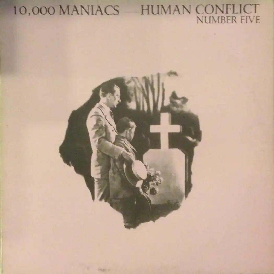 10.000 MANIACS / HUMAN CONFLICT NUMBER FIVE