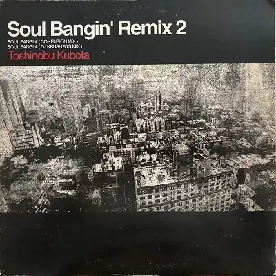 TOSHINOBU KUBOTA（久保田利伸） / SOUL BANGIN' REMIX 2