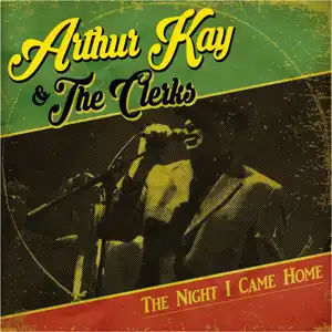 ARTHUR KAY & THE CLERKS / NIGHT I CAME HOMEΥʥ쥳ɥ㥱å ()