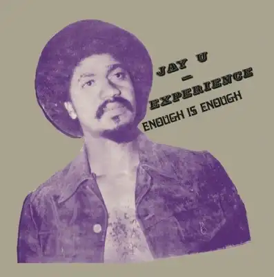 JAY-U EXPERIENCE / ENOUGH IS ENOUGH