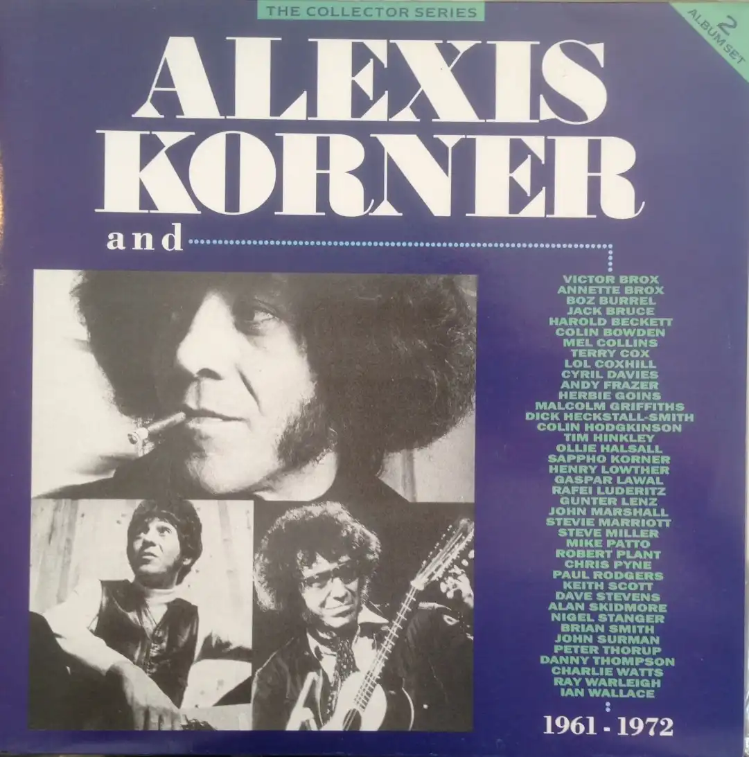 ALEXIS KORNER / ALEXIS KORNER AND... 1961 - 1972