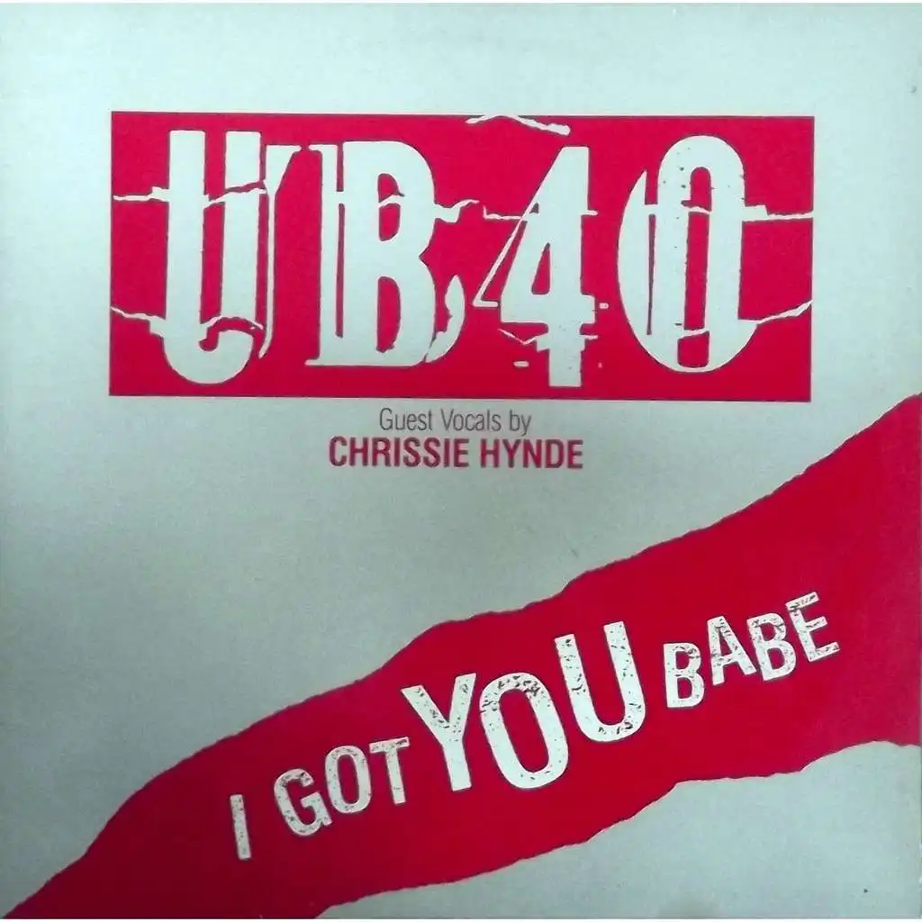 UB40 GUEST VOCALS BY CHRISSIE HYNDE / I GOT YOU BABE