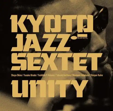 KYOTO JAZZ SEXTET / UNITY