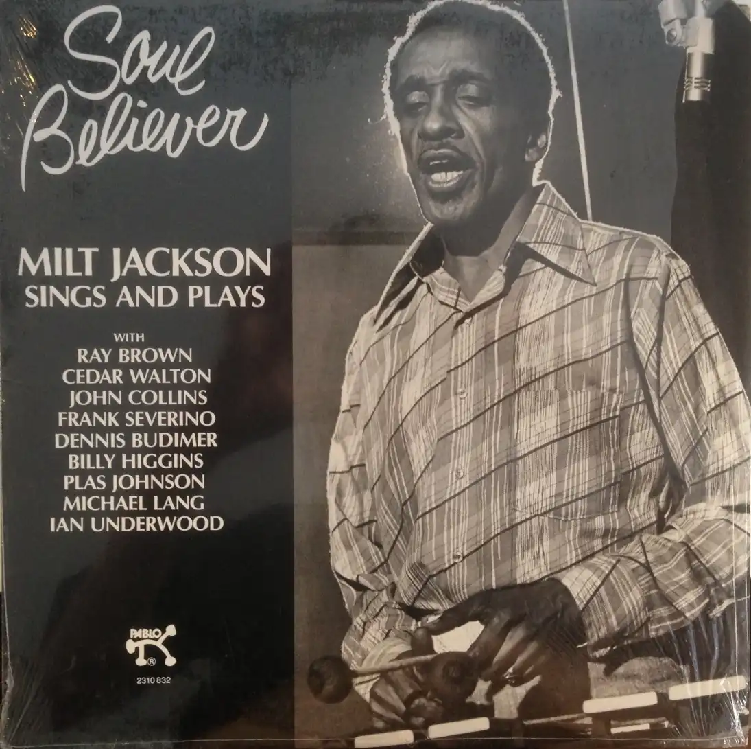 MILT JACKSON / SINGS AND PLAYS SOUL BELIEVER