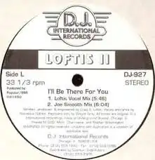 LOFTIS II / I'LL BE THERE FOR YOU