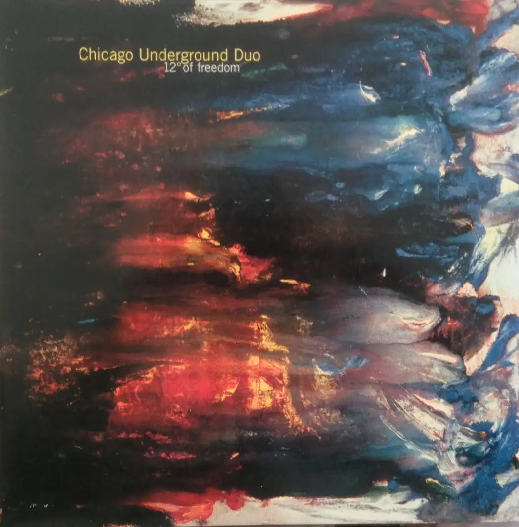 CHICAGO UNDERGROUND DUO / 12° OF FREEDOM