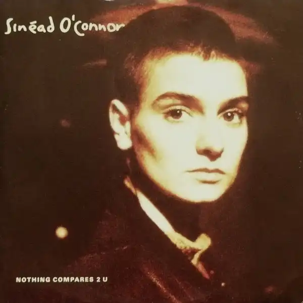 SINEAD O'CONNOR / NOTHING COMPARES 2 U