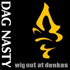 DAG NASTY / WIG OUT AT DENKOSΥʥ쥳ɥ㥱å ()