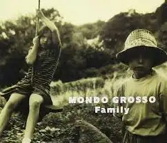 MONDO GROSSO / FAMILY