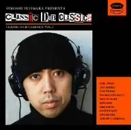 ƣҥ (HIROSHI FUJIWARA) / CLASSIC DUB CLASSICS