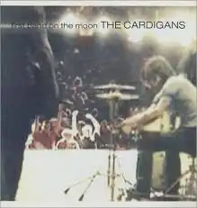 CARDIGANS / FIRST BAND ON THE MOON