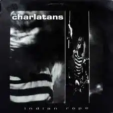 CHARLATANS / INDIAN ROPE
